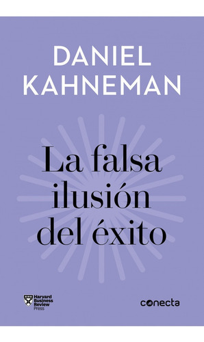 La Falsa Ilusion Del Exito - Daniel Kahneman - Es