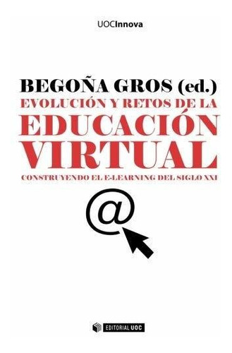 Libro Evolucion Y Retos De La Educacion Virtual  De Bego¤a G