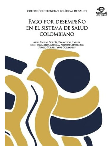 Libro: Pago Por Desempeño En El Sistema De Salud Colombiano