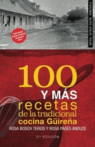 Libro : 100 Y Mas Recetas De La Tradicional Cocina Guireñ 