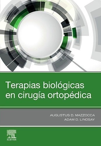 Terapias Biológicas En Cirugía Ortopédica - Mazzocca, Augus