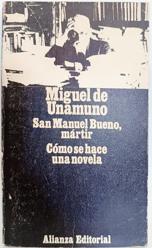 San Manuel Bueno Martir + Como Se Hace Una Novela Unamuno 