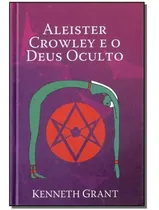 Comprar Aleister Crowley E O Deus Oculto