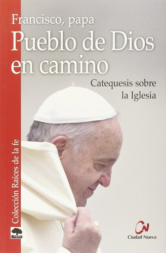 Pueblo de Dios en camino, de Francisco, Papa. Editorial EDITORIAL CIUDAD NUEVA, tapa blanda en español