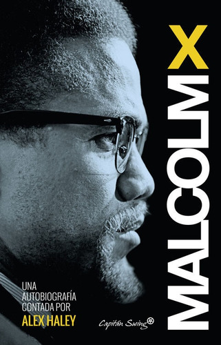 Malcolm X. Autobiografía - Malcolm X. / Alex Haley