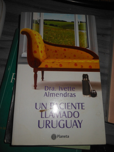 * Dra  Ivette Almendras  -  Un Paciente Llamado Uruguay