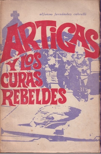 Artigas Y Los Curas Rebeldes Alfonso Fernandez Cabrelli 