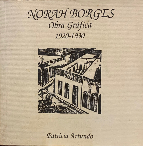 Norah Borges Obra Gráfica 1920 - 1930 Patricia Artundo
