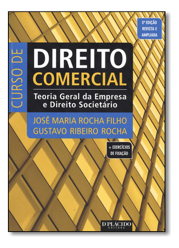 Curso De Direito Comercial: Teoria Geral Da Empresa E Direito Societário, De José  Maria Rocha Filho. Editorial Dplacido, Tapa Dura En Português