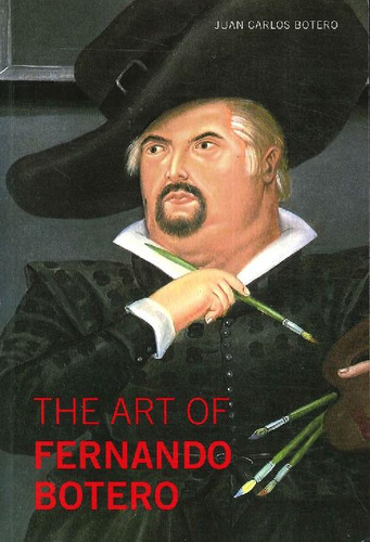 Libro The Art Of Fernando Botero De Juan Carlos Botero