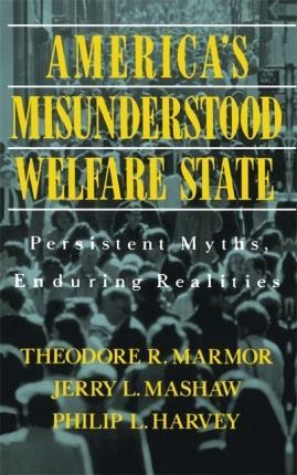 America's Misunderstood Welfare State : Persistent Myths,...
