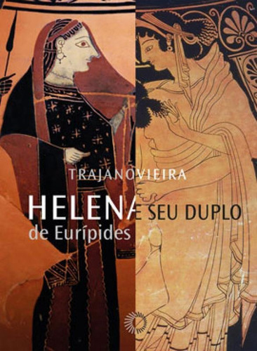 Helena De Eurípides E Seu Duplo, De Vieira, Trajano. Editora Perspectiva, Capa Mole, Edição 1ª Edição - 2018 Em Português