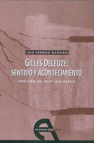 Gilles Deleuze: Sentido Y Acontecimiento - Franco Garrido...