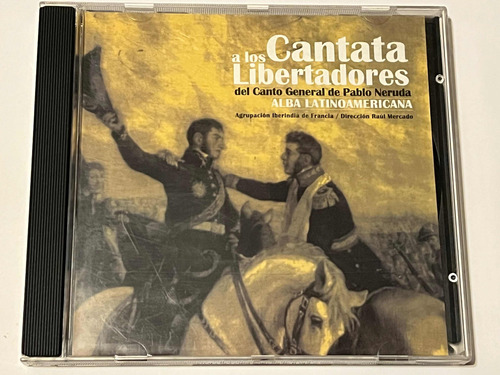 Cd Cantata A Los Libertadores- Canto General De P. Neruda