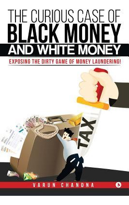 Libro The Curious Case Of Black Money And White Money : E...