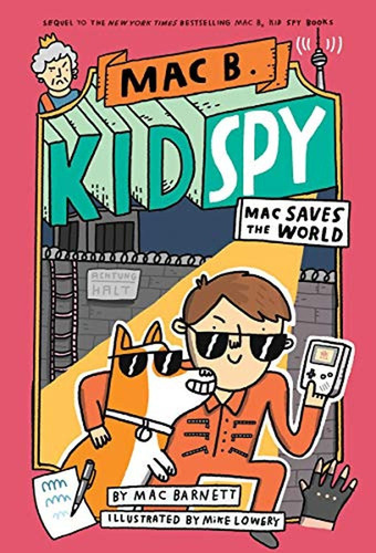 Mac Saves The World (mac B., Kid Spy #6) (6) (libro En Inglé