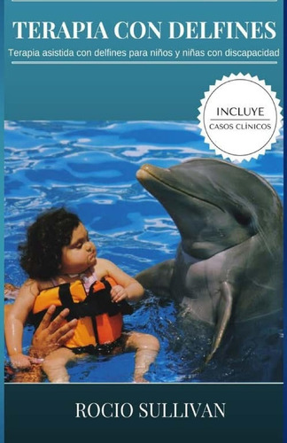 Libro Terapia Con Delfines: Terapia Asistida Con Delfines Pa