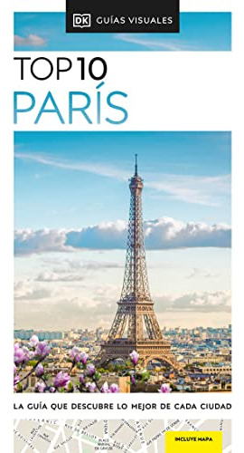 Guia Top 10 Paris -guias Visuales Top 10-: La Guia Que Descu
