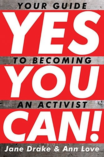 Yes You Can! Your Guide To Becoming An Activist