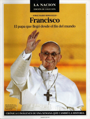 Francisco El Papa Q Llego Desde El Fin Del Mundo Ed Col. La 