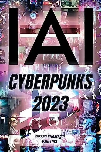 Yo, Ia: Cyberpunks 2023: Chatgpt: Yo Soy, Inteligencia Artif