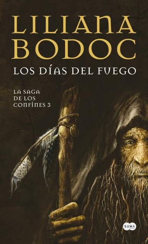 Los Días Del Fuego - Saga De Los Confines 3 - Bodoc