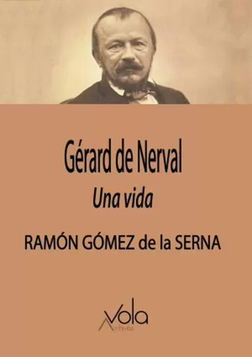 Gérard De Nerval - Gómez De La Serna, Ramón  - *