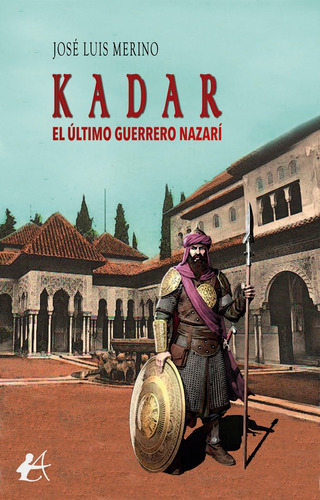 Libro Kadar, El Ãºltimo Guerrero Nazarã­ - Merino, Josã© ...