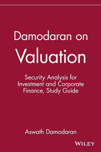 Damodaran On Valuation: Security Analysis For Investment And