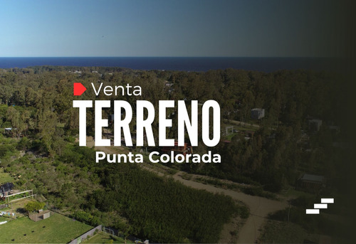 Terreno De 1177m2 En Punta Colorada Excelente Zona