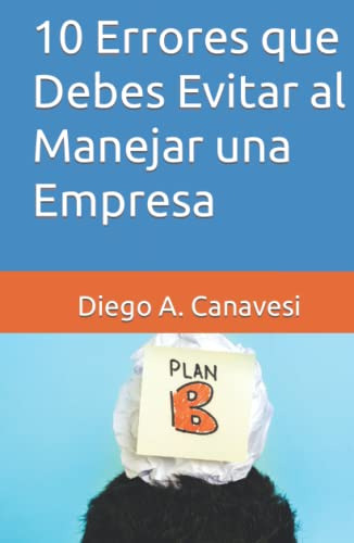 10 Errores Que Debes Evitar Al Manejar Una Empresa