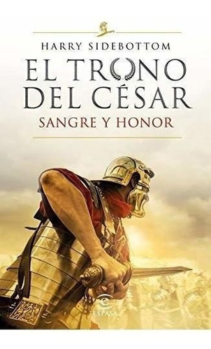 Sangre Y Honor (serie El Trono Del César 2) (espasa Narrativ