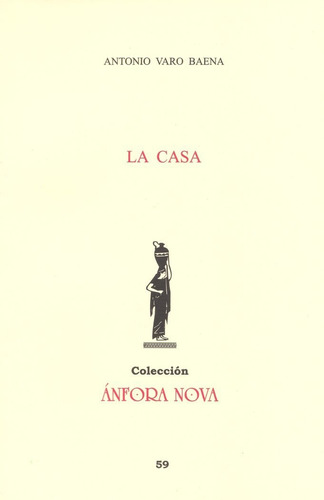 La Casa, De Varo Baena, Antonio. Editorial Editorial/revista Literaria Anfora Nova, Tapa Blanda En Español