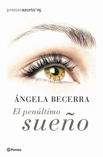El penúltimo sueño, de Becerra, Ángela. Serie Autores Españoles e Iberoameri Editorial Planeta México, tapa dura en español, 2013