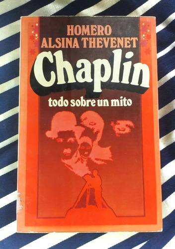 Chaplin Homero Alsina Thevenet Todo Sobre Un Mito Bruguera (Usado)