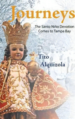 Journeys, De Tito Alquizola. Editorial Iuniverse, Tapa Dura En Inglés