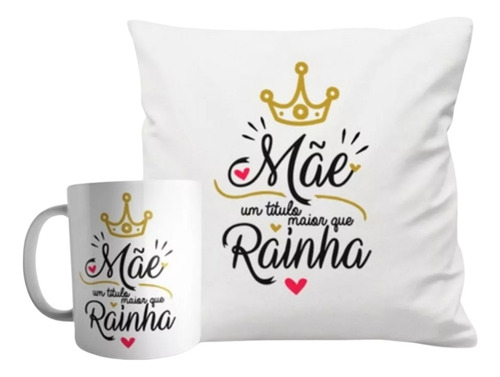 Kit Almofada E Caneca Presente Mães Esposa Mulher ! Cor Branco Desenho Do Tecido Kit Rainha Mãe