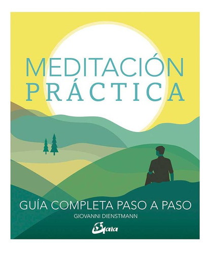 Libro Meditación Práctica: Guía Completa Paso A Paso