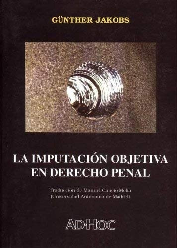 La Imputacion Objetiva En Derecho Penal - Jakobs, Gunther