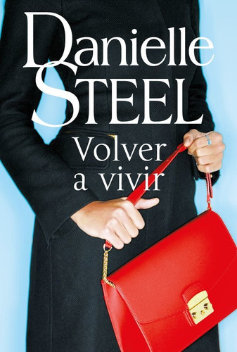 Volver A Vivir - Danielle Steel