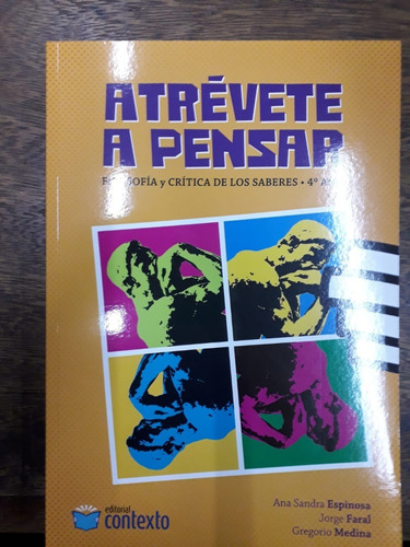 Atrevete A Pensar Filosofia Y Critica De Los Saberes 4to Año