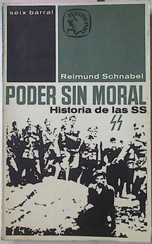 Poder Sin Moral Historia De Las Ss ( Primera Edición )