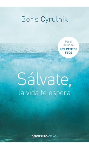 Salvate, La Vida Te Espera - Boris Cyrulnik