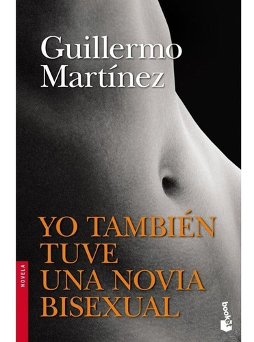 Yo También Tuve Una Novia Bisexual - Guillermo Martínez