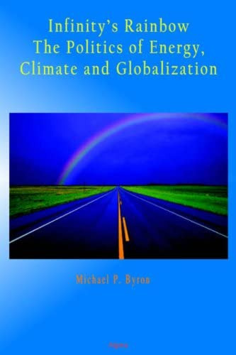 Libro: Infinityøs Rainbow: The Politics Of Energy, Climate