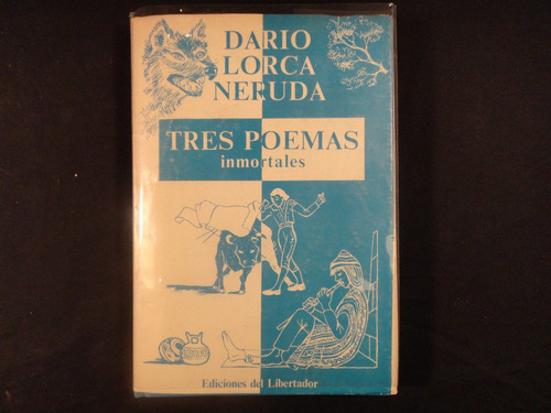 Darío, R. García Lorca, F. Neruda, P. Tres Poemas Inmortales