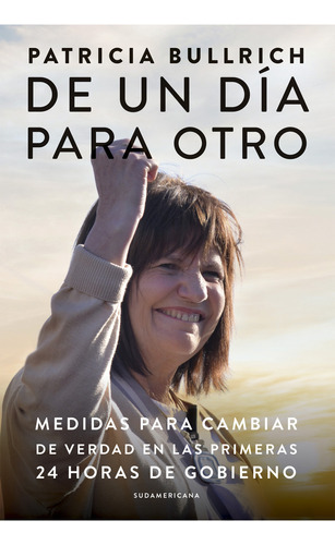 Libro De Un Día Para Otro - Patricia Bullrich - Sudameric 