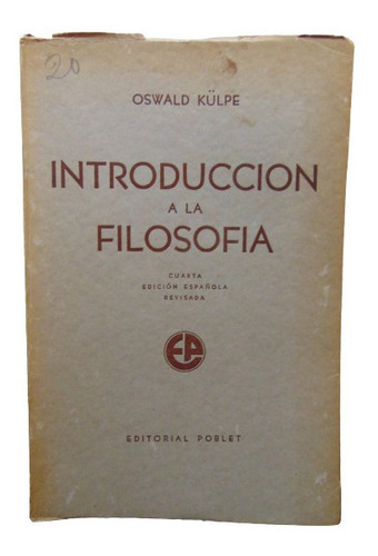 Adp Introduccion A La Filosofia Oswald Kulpe /ed Poblet 1956