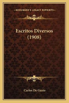 Libro Escritos Diversos (1908) - Carlos De Gante
