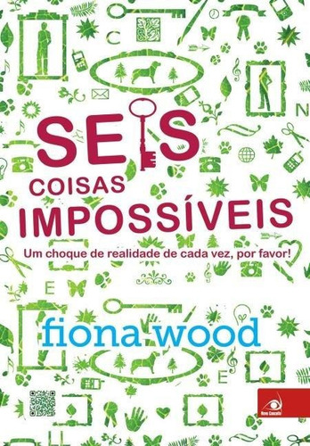 SEIS COISAS IMPOSSIVEIS - UM CHOQUE DE REALIDADE DE CADA VEZ, POR FAVOR!, de Wood, Fiona. Editora NOVAS IDEIAS (NOVO CONCEITO), capa mole, edição 1 em português, 2013